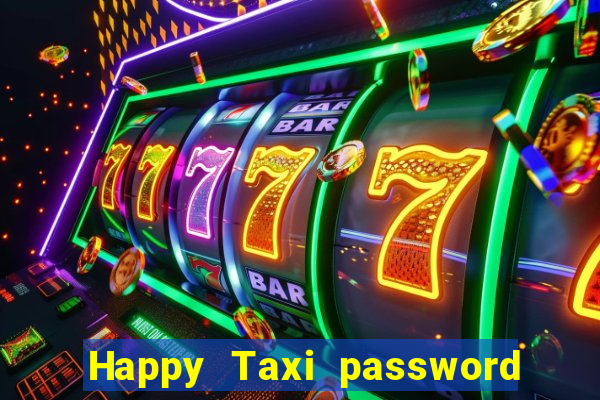 Happy Taxi password road 96 road 96 happy taxi security